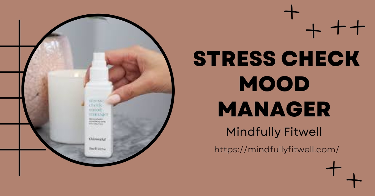 Expert Guide to Using This Works Stress Check Mood Manager for Relaxation